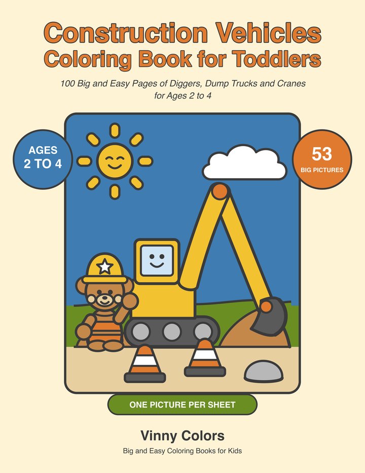 Cover of the Construction Vehicles Coloring Book for Toddlers: a yellow digger with a smiling driver
